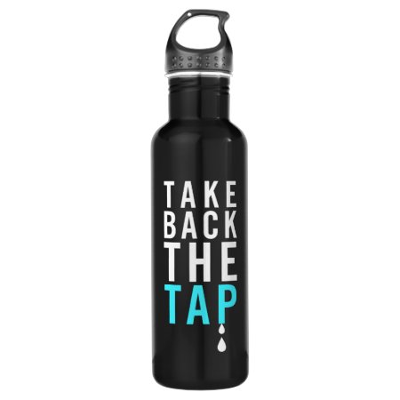 Take Back The Tap! Stainless Steel Water Bottle