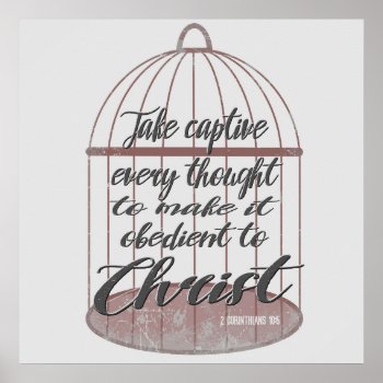 Take Captive Every Thought  Scripture Poster by LightinthePath at Zazzle