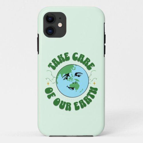 TAKE CARE OF OUR EARTH iPhone 11 CASE