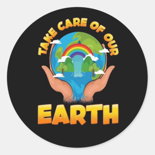 Take Care Of Our Earth Earth Day Classic Round Sticker