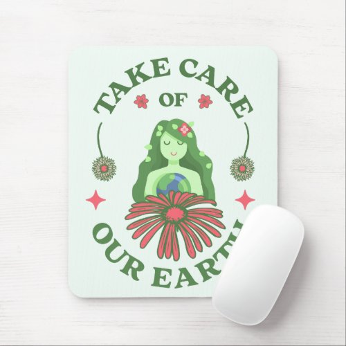TAKE CARE OF OUR EARTH MOUSE PAD