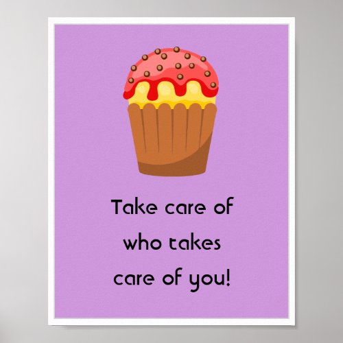 Take care of who takes care of you poster