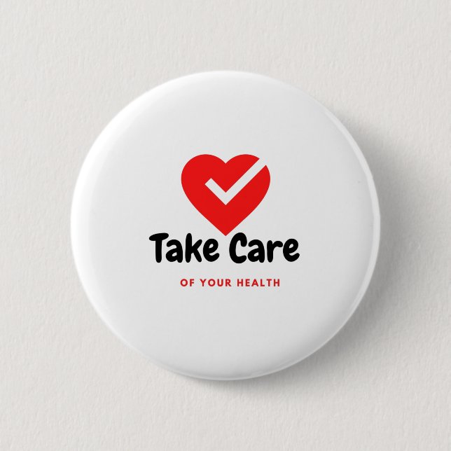 Take Care of your health Button (Front)