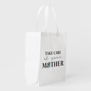 Take Care Of Your Mother Earth Day Grocery Bag
