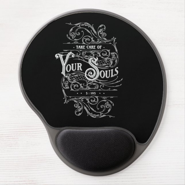  Take Care Of Your Souls Gel Mouse Pad (Front)
