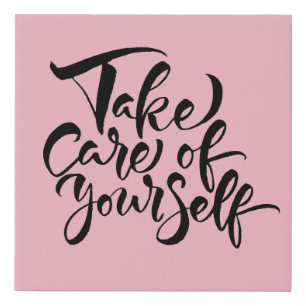 Take Care of Yourself Faux Canvas Print