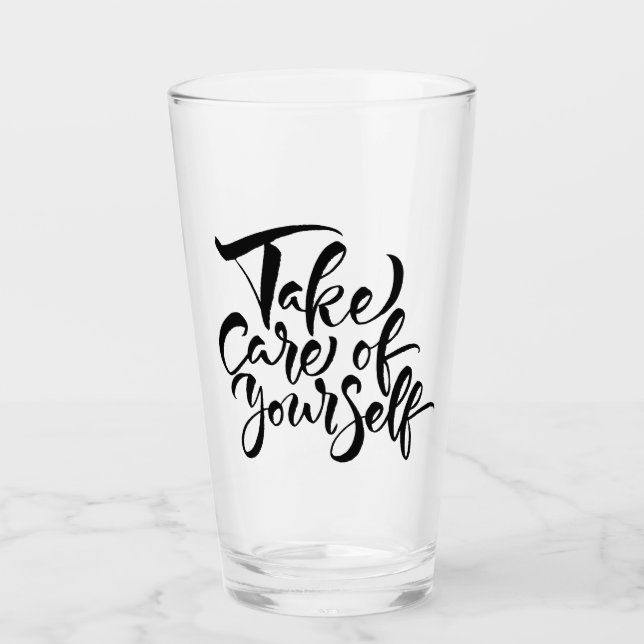 Take Care of Yourself Glass (Front)
