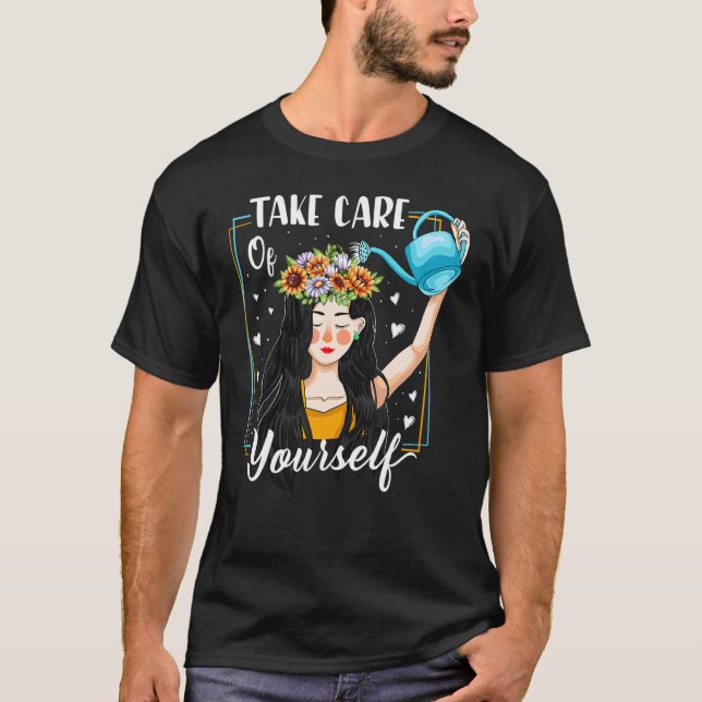 Take Care Of Yourself Mental Health Awareness Mont T-Shirt (Front)