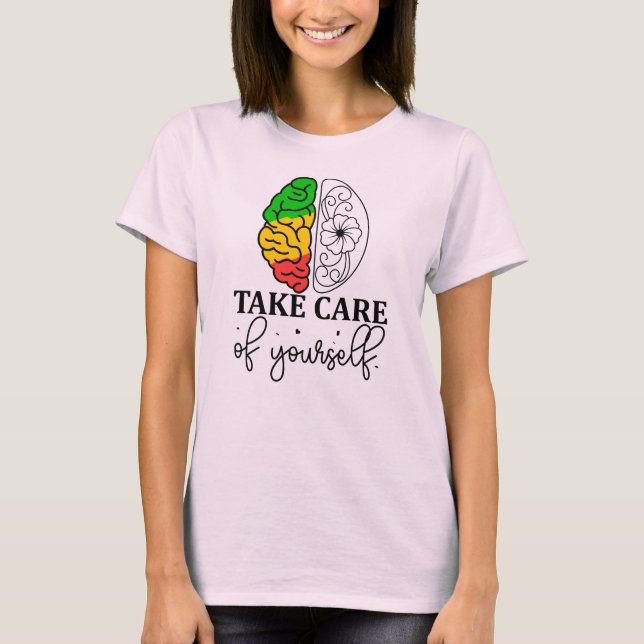 Take care of yourself T-Shirt (Front)