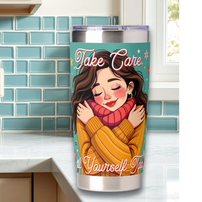 Take Care of Yourself Too | Self Love Insulated Tumbler (Creator Uploaded)