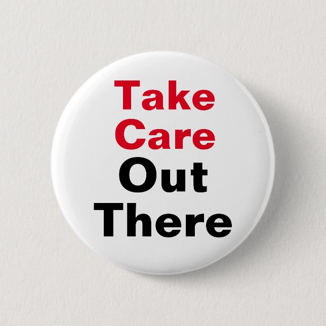Take Care Out There Button (Front)