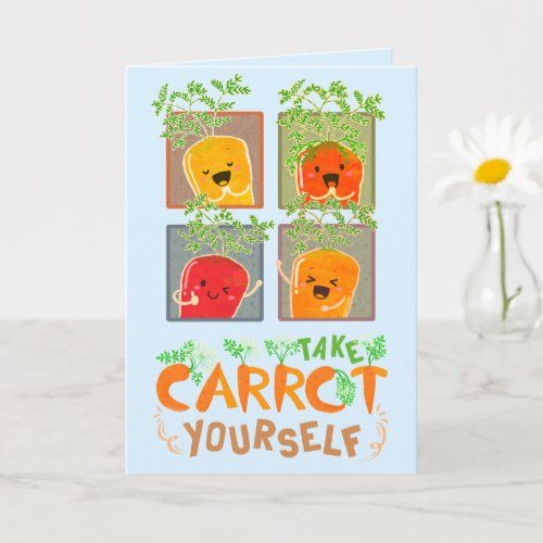 Take Carrot Yourself  Motivational Quote Pun Card