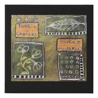 Take Chances Make Mistakes Faux Canvas Print