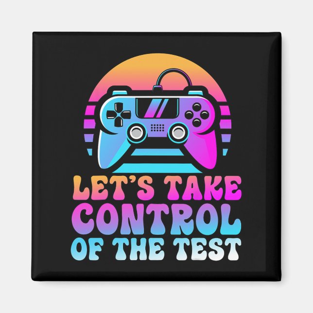 Take Control Of The Test - Game Lovers Testing Day Magnet (Front)