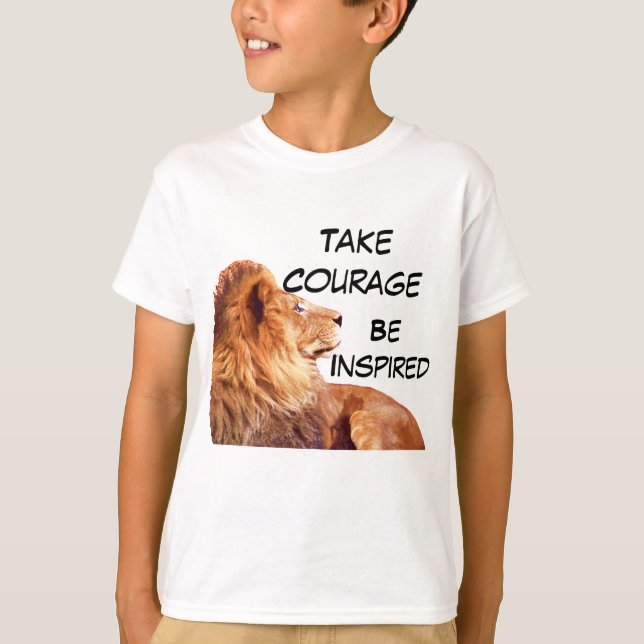 Take Courage,Be Brave!_ T-Shirt (Front)