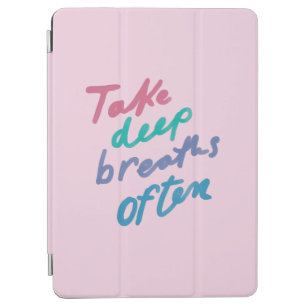 Take Deep Breaths Often - inspirational quote iPad Air Cover