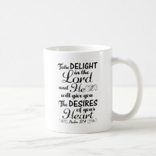 Take Delight in the Lord Psalm 37 4 Bible Verse Coffee Mug