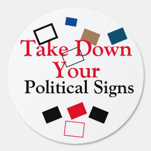 Take Down Your Political Signs Yard Sign