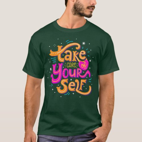 Take e Of Yourself T_Shirt