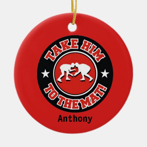 Take Him To The Mat Wrestling Christmas Ornament