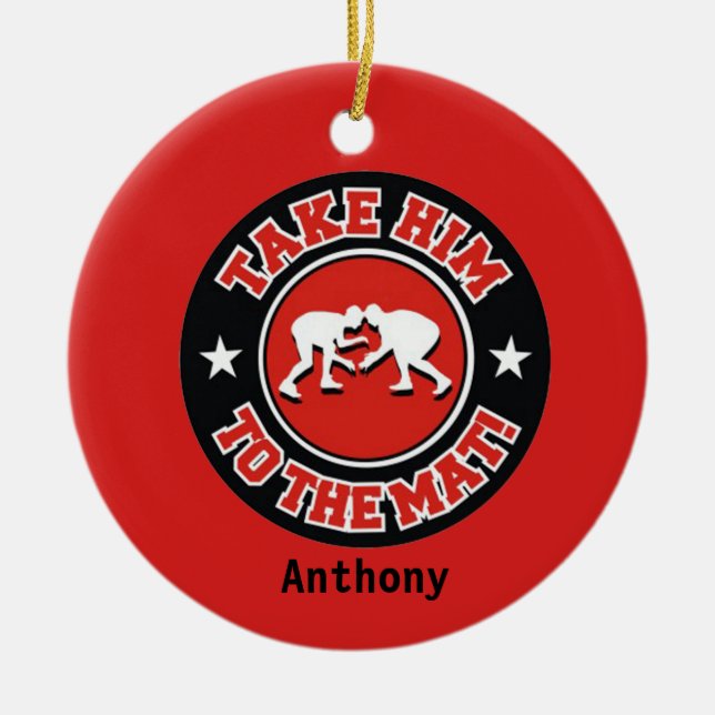 Take Him To The Mat! Wrestling Christmas Ornament (Front)
