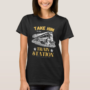 Take Him To The Train Station Yellowstone Funny T-Shirt