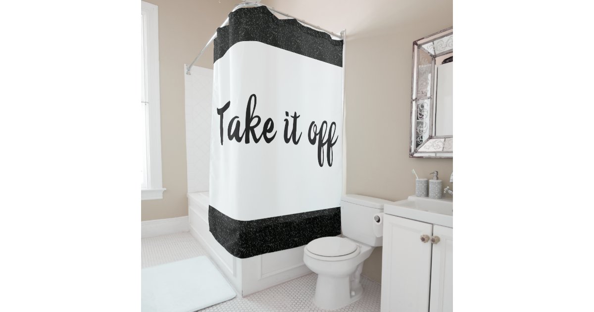 Take if off White / Black Sparkle Shower Curtain Zazzle