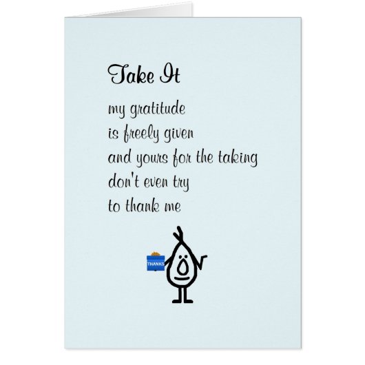 Take It - a funny thank you poem Cards (Front)