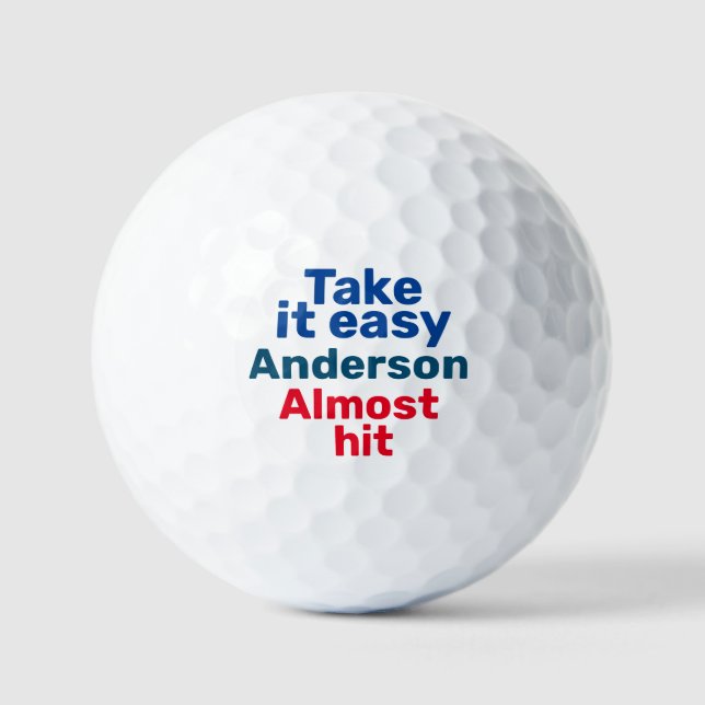 Take it Easy. Almost Hit Personalized Funny Golf Balls (Front)