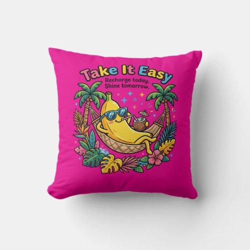 Take It Easy – Chill Banana Vibes Throw Pillow