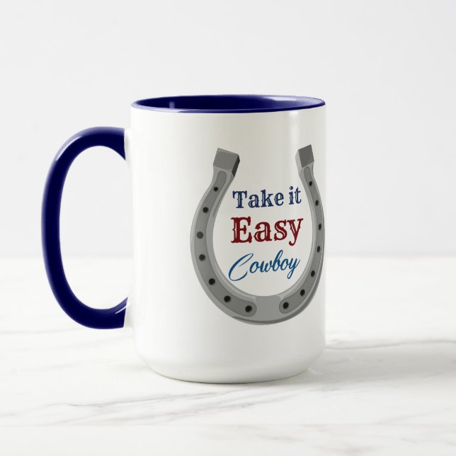 Take it easy Cowboy  Mug (Left)