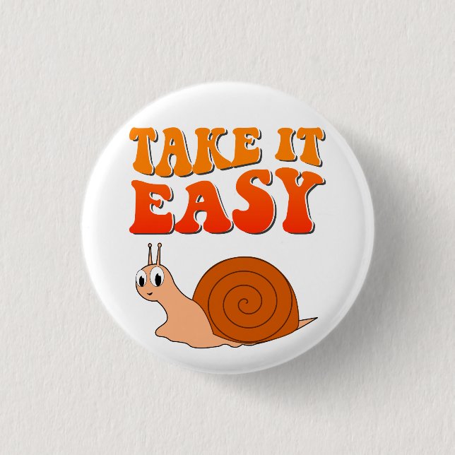 Take It Easy Cute Cartoon Snail Groovy Text Button (Front)