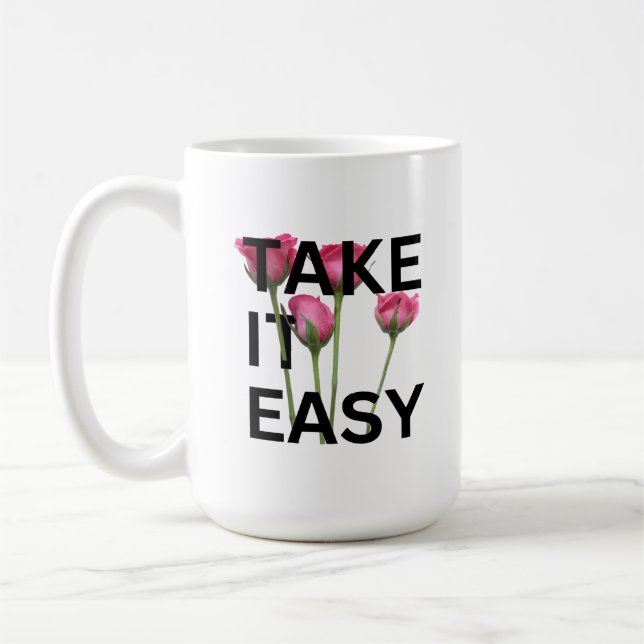 Take It Easy Mug – Motivational Floral Coffee Cup (Left)