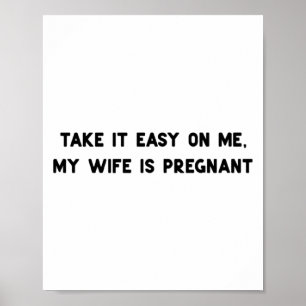 Take It Easy On Me My Wife Is Pregnant Father New Poster