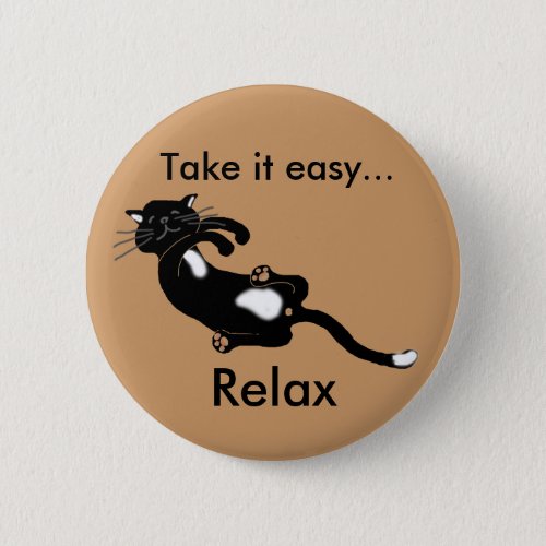 take it easy  relax pinback button