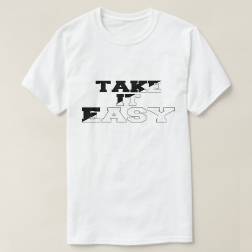 Take It Easy  Relaxed Vibes  Casual T_Shirt
