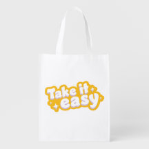 Take It Easy Reusable Grocery Bag 