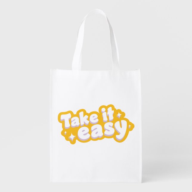 Take It Easy Reusable Grocery Bag  (Front)