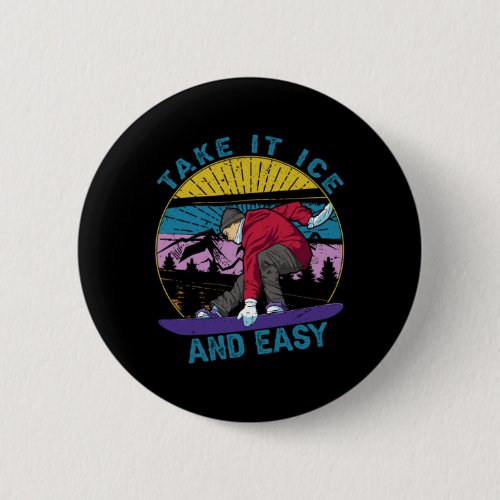 Take It Ice And Easy - Snowboarding - Skiing - Ski Button