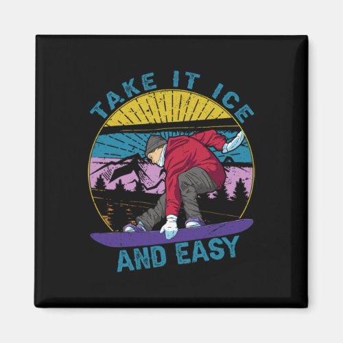 Take It Ice And Easy - Snowboarding - Skiing - Ski Magnet