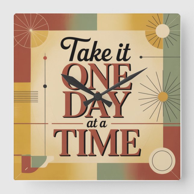 Take It One Day At A Time Square Wall Clock (Front)