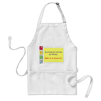 Take It or Leave It Adult Apron