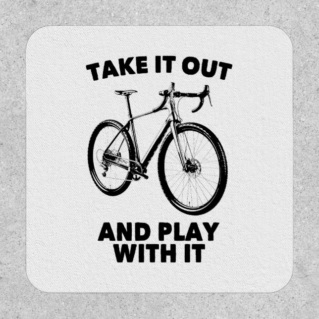 Take It Out And Play With It Bike Patch (Front)