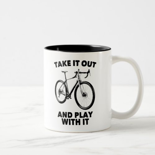 Take It Out And Play With It Bike Two_Tone Coffee Mug