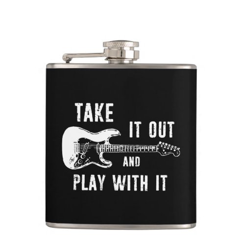 Take It Out And Play With It Guitar Flask