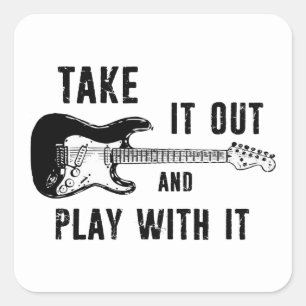 Take It Out And Play With It Guitar Square Sticker