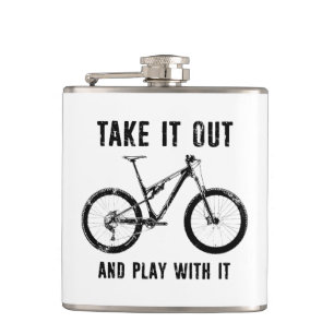 Take It Out And Play With It Mountain Bike Flask