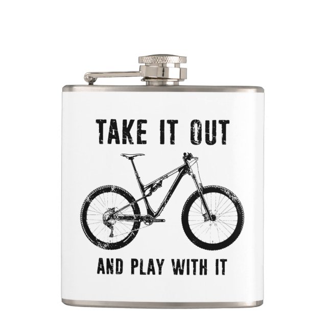 Take It Out And Play With It Mountain Bike Flask (Front)