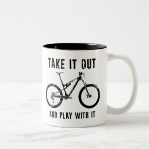 Take It Out And Play With It Mountain Bike Two-Tone Coffee Mug
