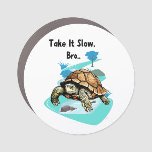 Take It Slow, Bro Turtle Car Magnet